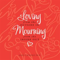 Loving_from_the_Outside_In__Mourning_from_the_Inside_Out